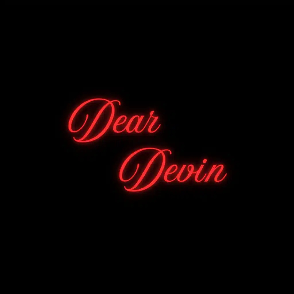 Dear Devin
