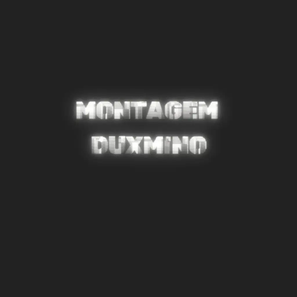 MONTAGEM DUXMINO