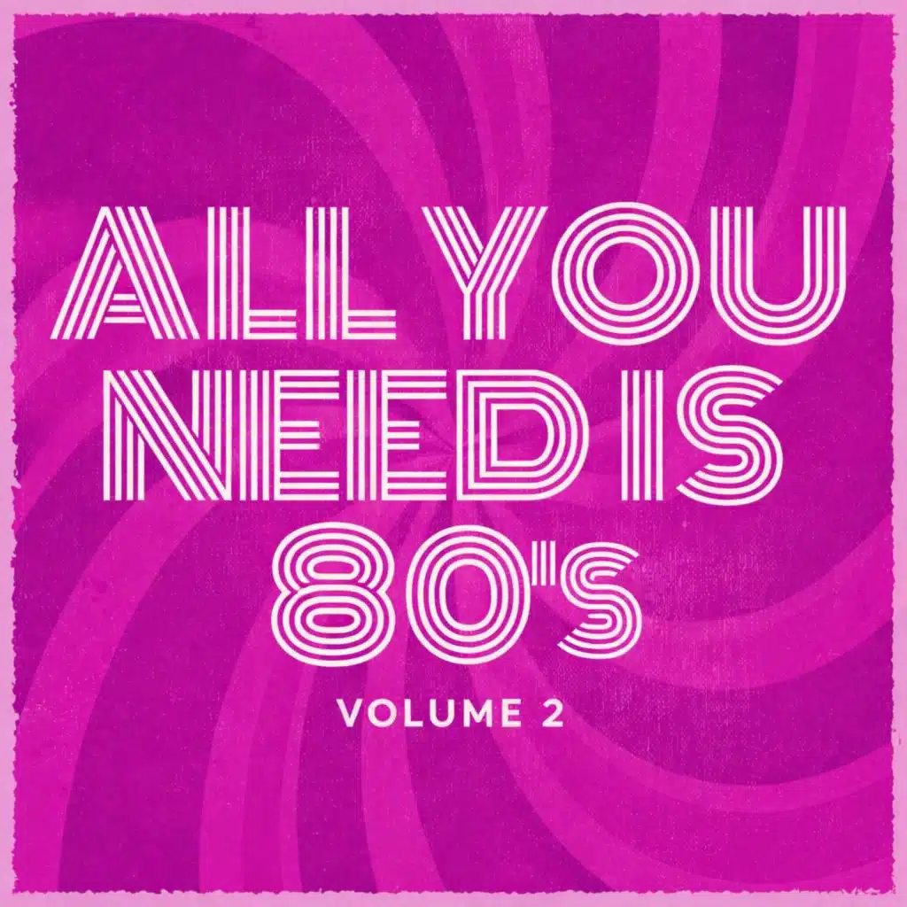 All You Need Is 80's - Vol. 2