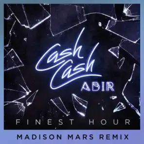 Finest Hour (feat. Abir) [Madison Mars Remix]