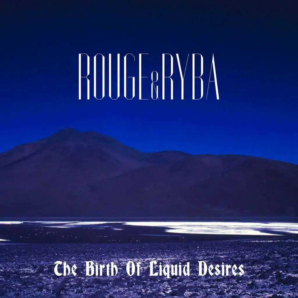 The Birth of Liquid Desires