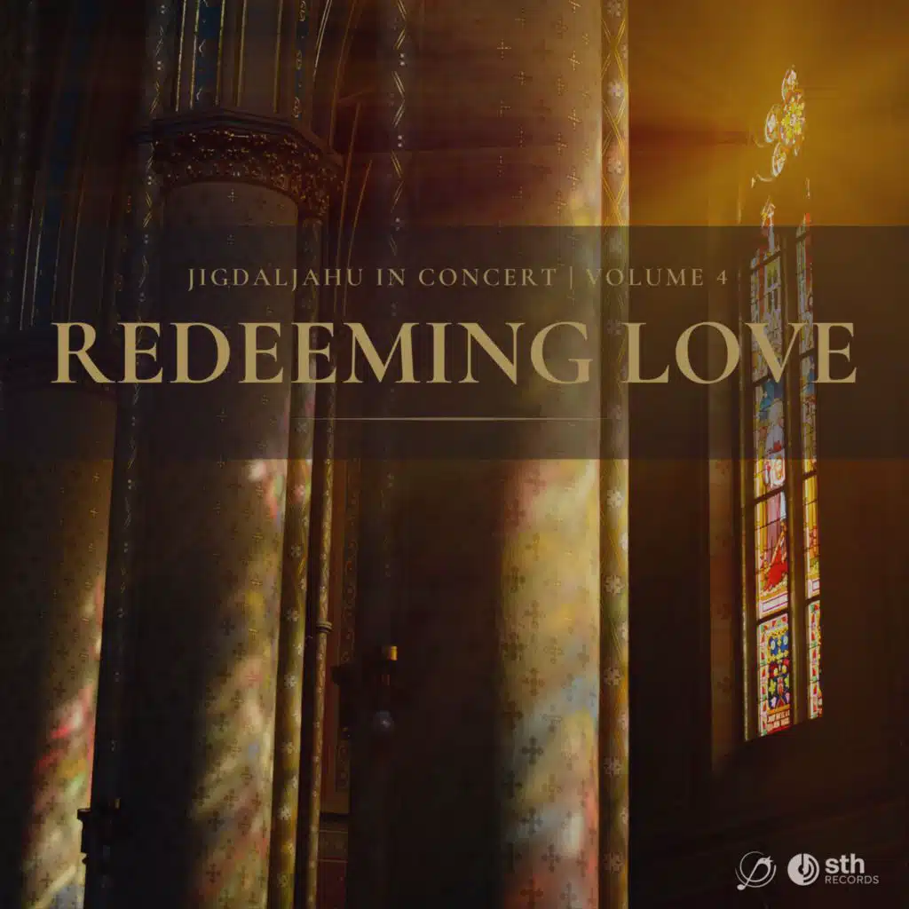 Redeeming Love | Jigdaljahu in concert - Vol. 4