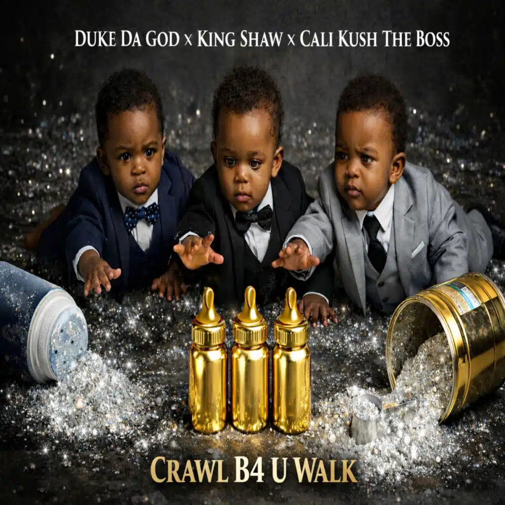 Crawl B4 U Walk (feat. King Shaw & Cali Kush The Boss)