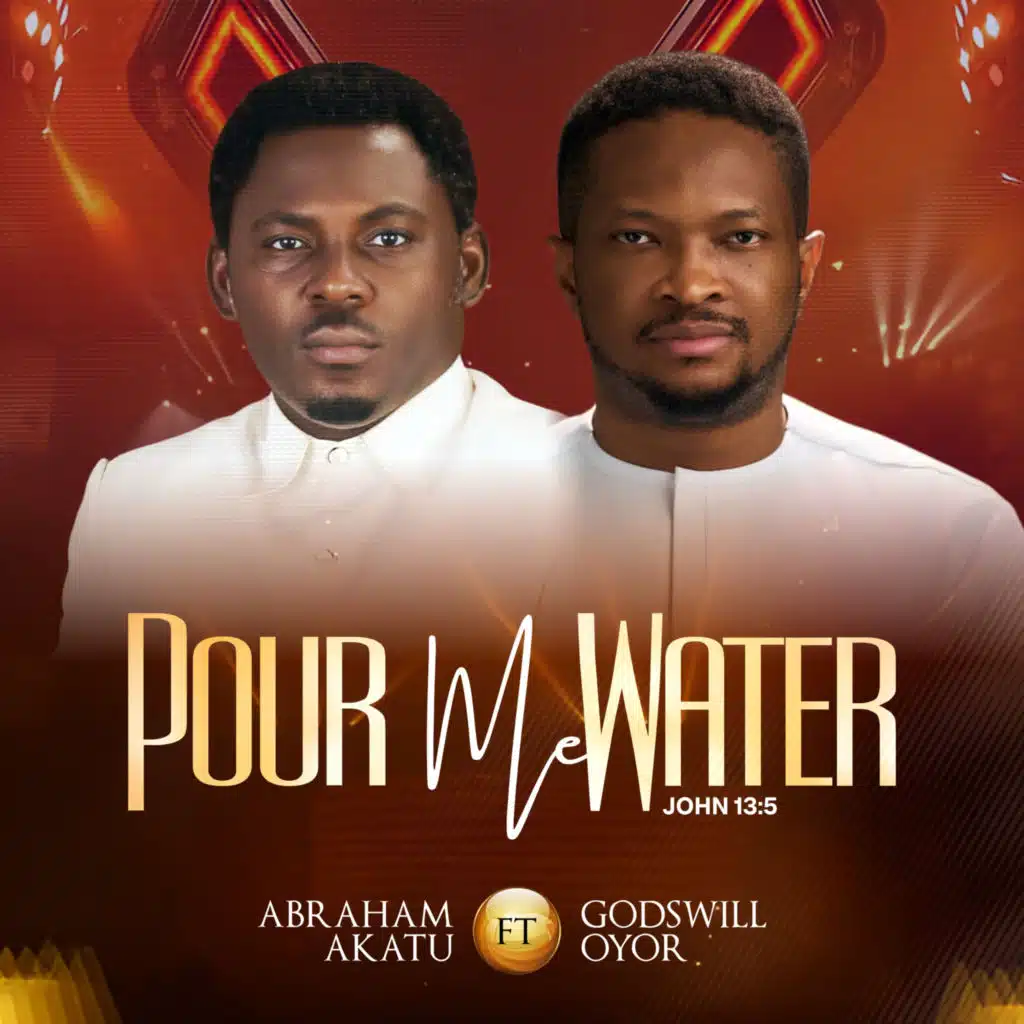 Pour Me Water (feat. Godswill Oyor)