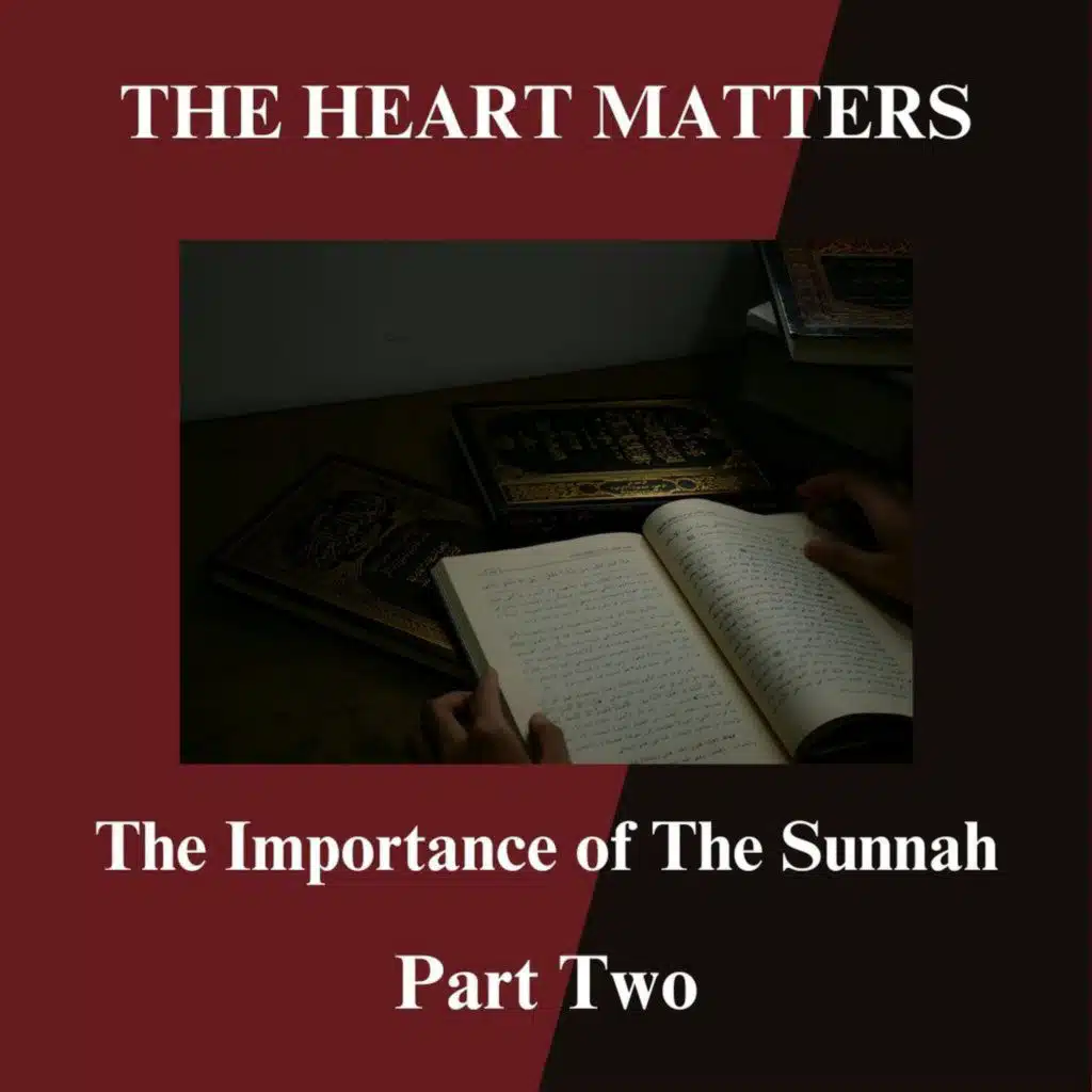 The Importance of The Sunnah Part Two