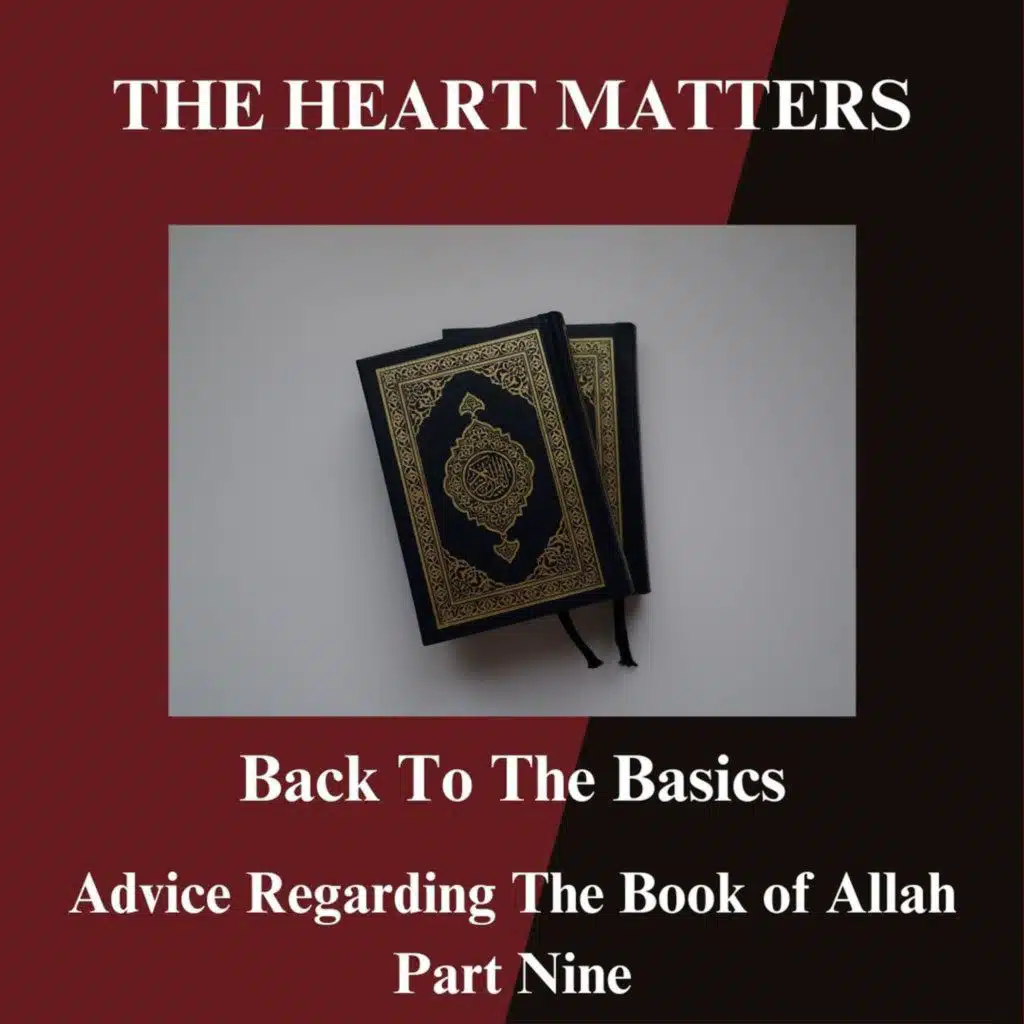 Advice Regarding The Book of Allah Part Nine