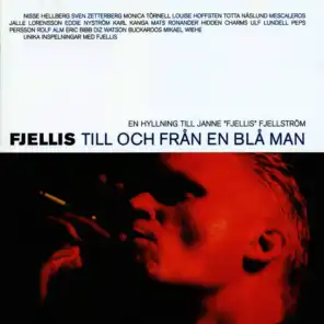 Fjellis - Till Och Från en Blå Man (En Hyllning Till Janne Fjellis Fjellström)