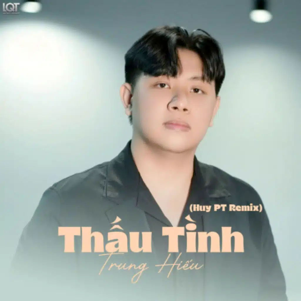 Thấu Tình (Huy PT Remix)