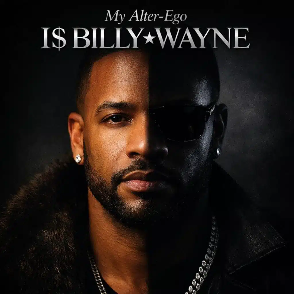 MY ALTER-EGO I$ BILLY*WAYNE