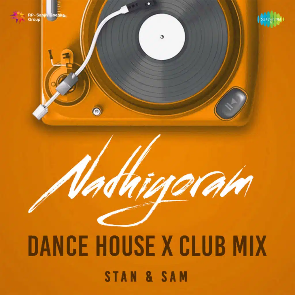 Nadhiyoram (Dance House X Club Mix) [feat. Stan & Sam]