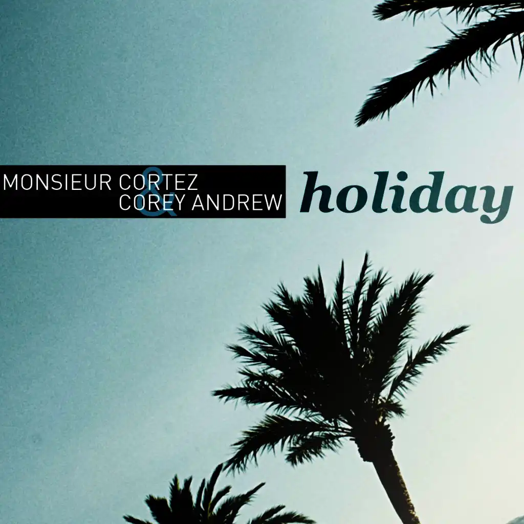 Holiday (Monsieur Cortez Bedroom classic mix)
