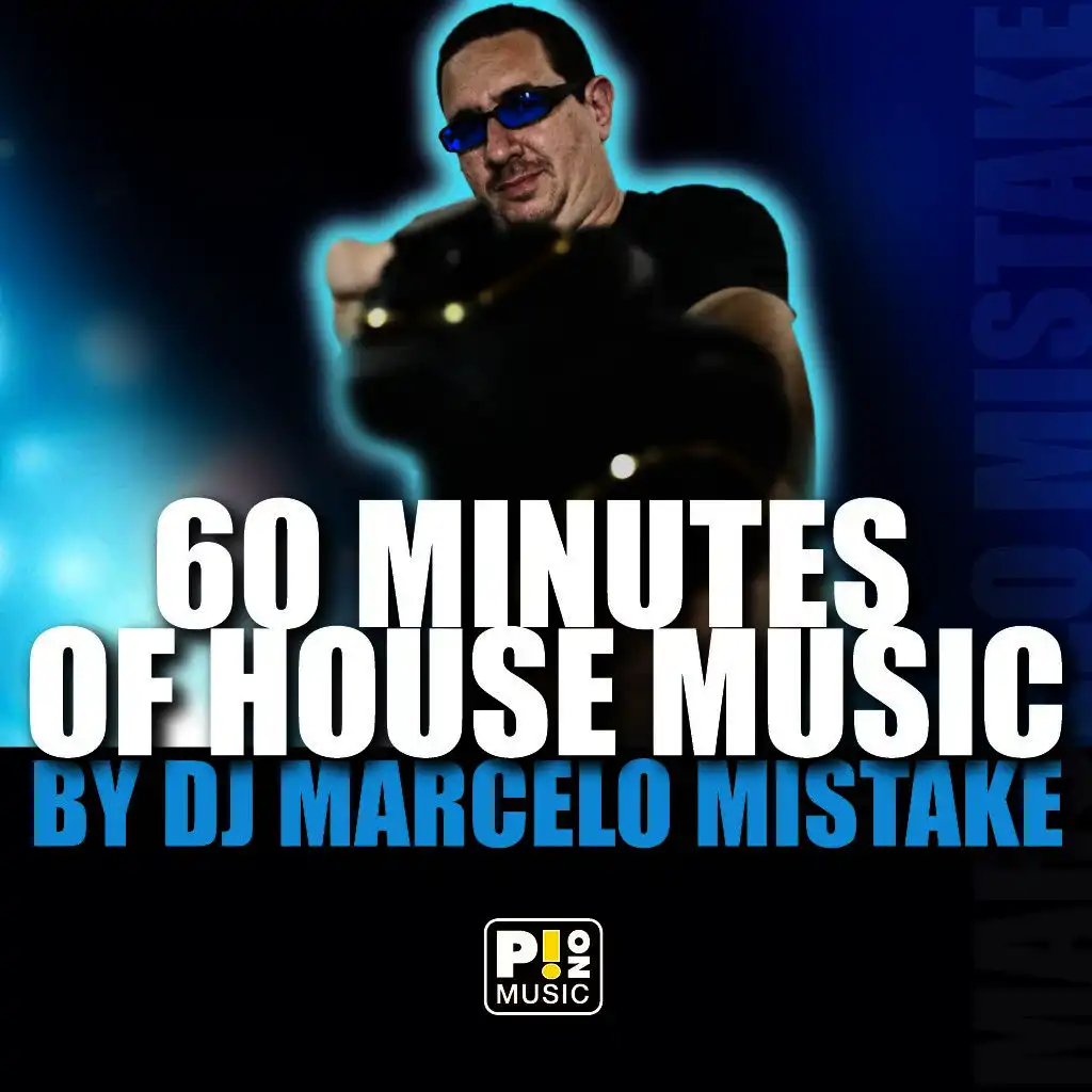 60 Minutes of House Music by DJ Marcelo Mistake
