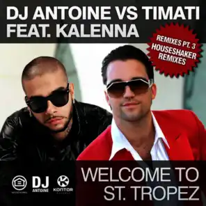Welcome to St. Tropez (Houseshaker Radio Edit) [feat. Kalenna]