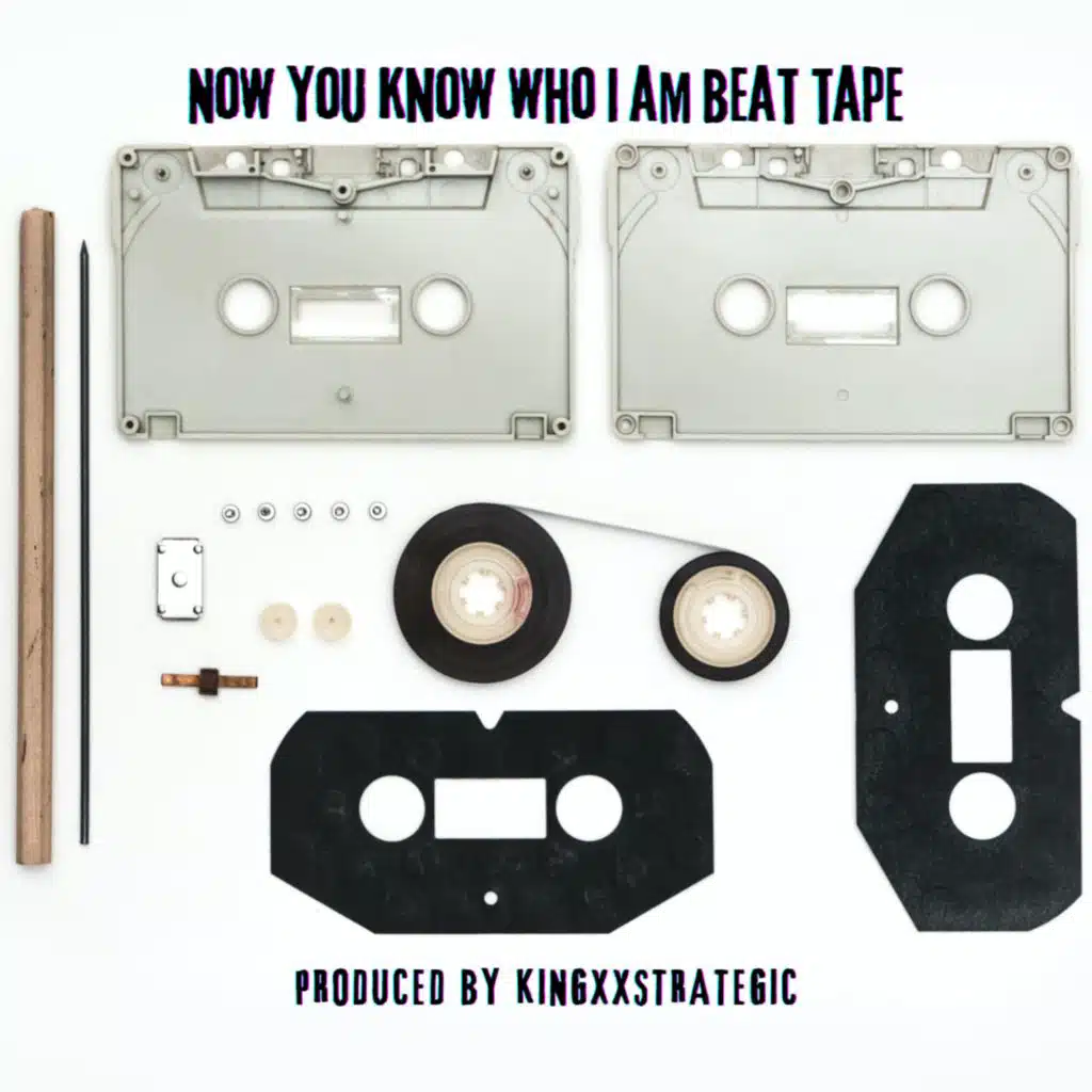 NOW YOU KNOW WHO I AM Beat Tape