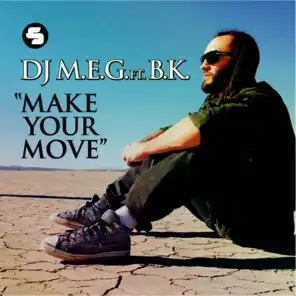 Make Your Move (M.E.G. & N.E.R.A.K. Bigroom Mix)