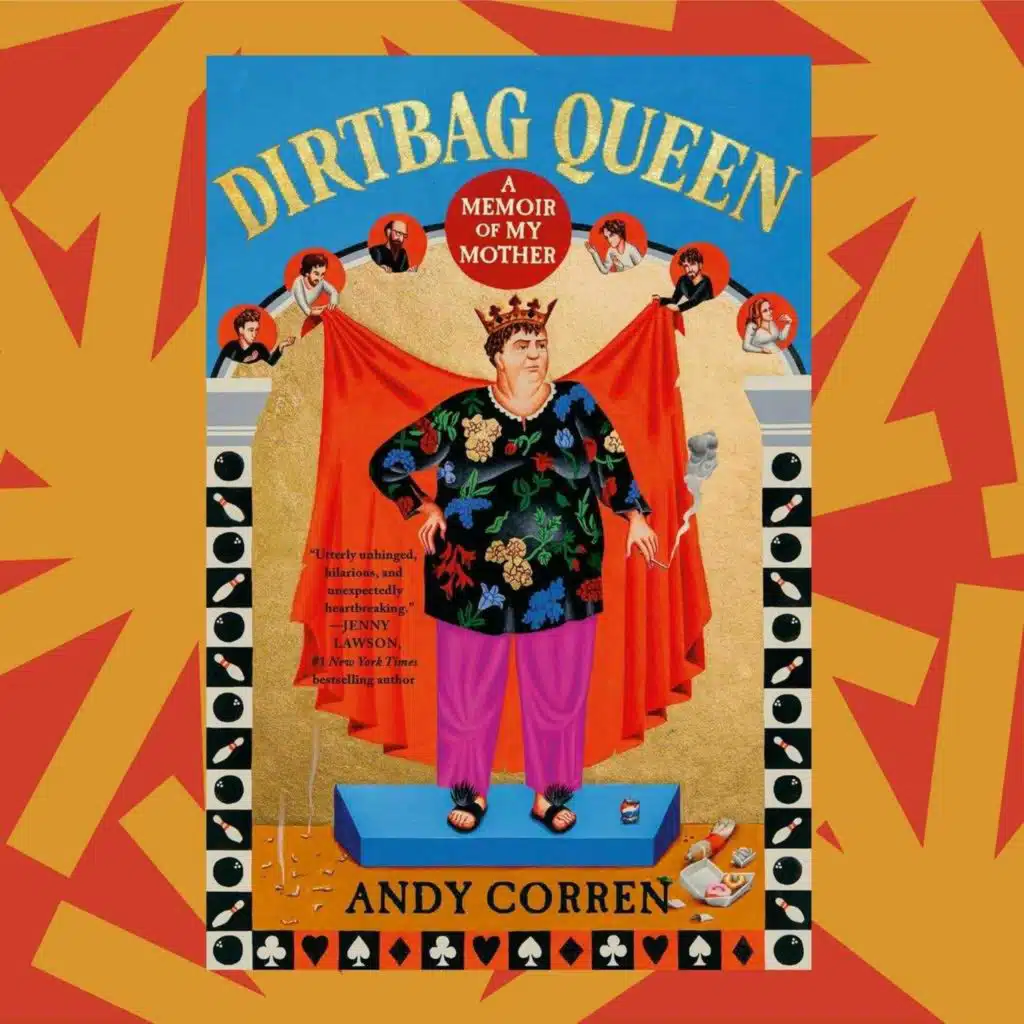 Andy Corren's memoir 'Dirtbag Queen' expands on a viral tribute to his mother
