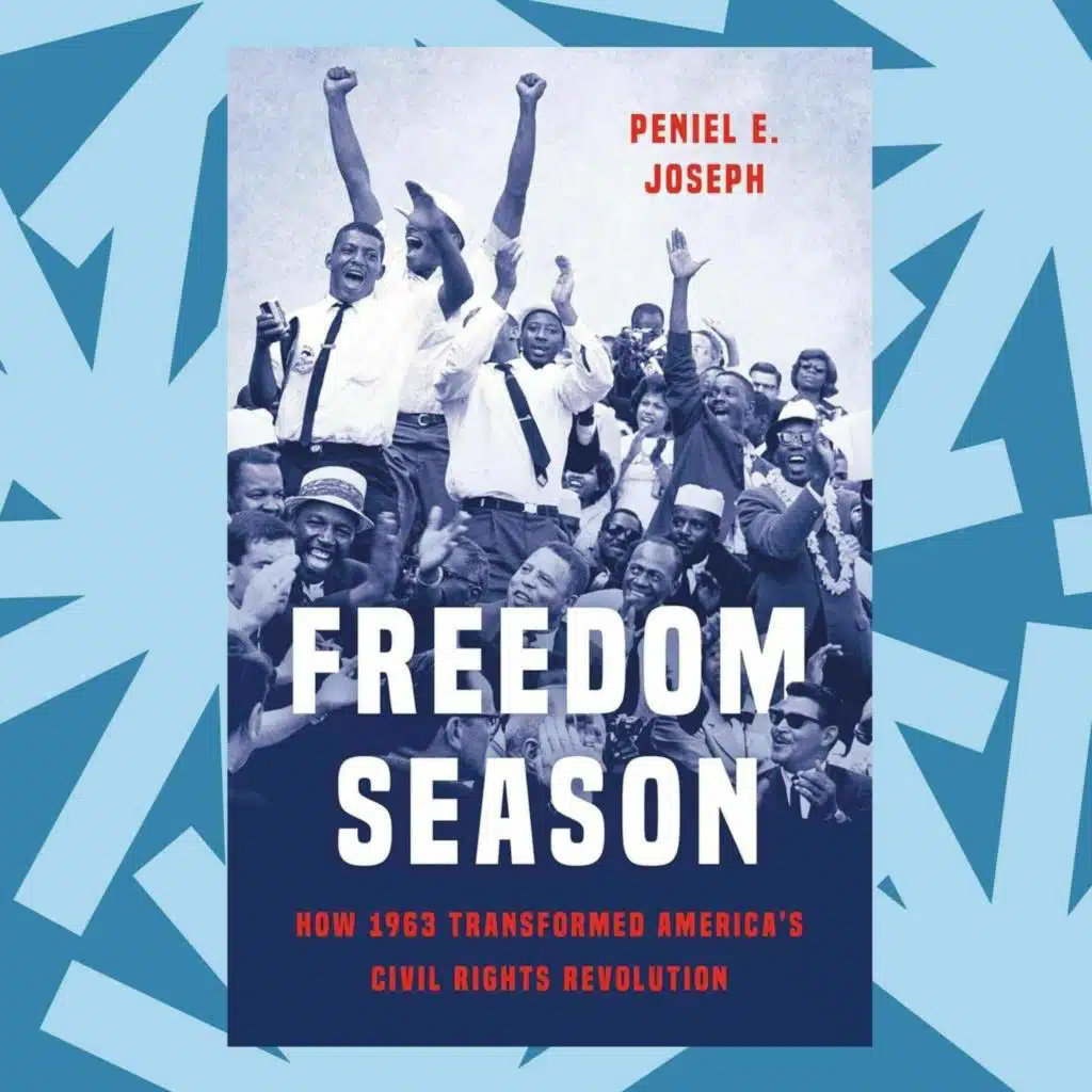 'Freedom Season' argues the events of 1963 transformed the civil rights movement