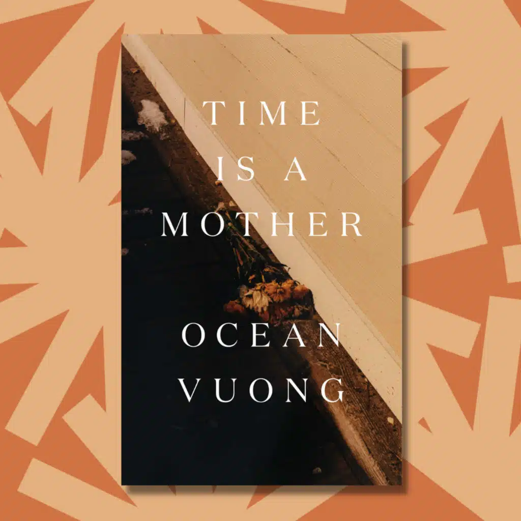 Poet Ocean Vuong shares his grief in 'Time Is A Mother'
