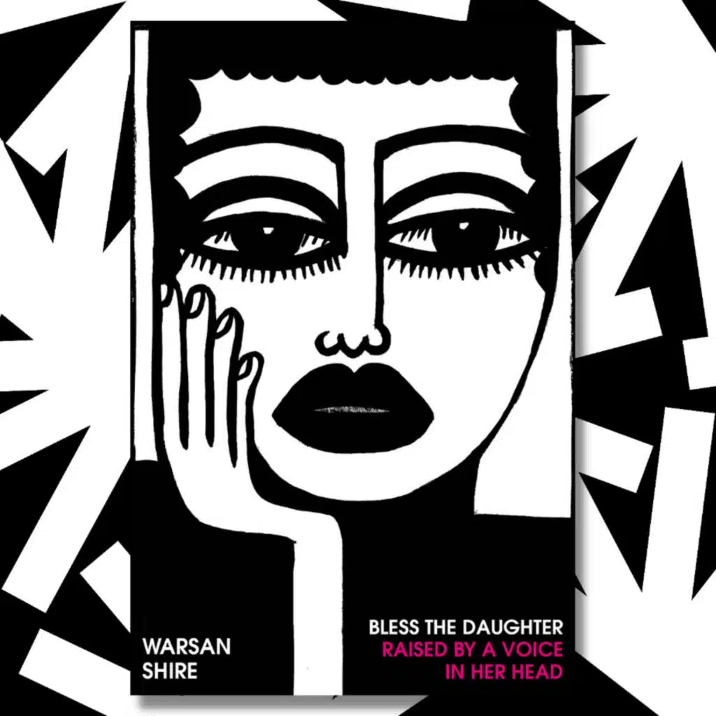 Poet Warsan Shire hopes you can make the voices in your head your friends