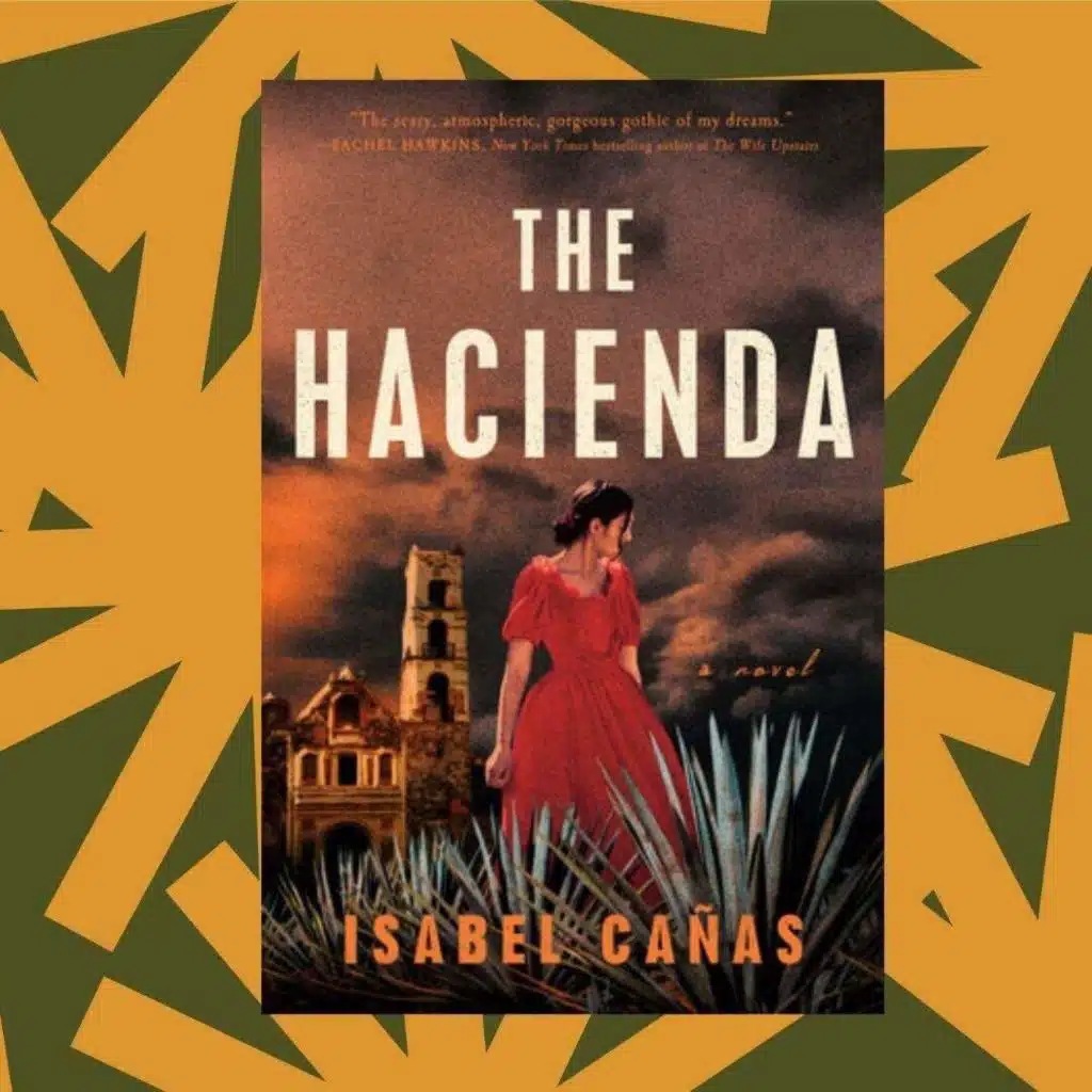 Romance, terror, and the supernatural in Isabel Cañas' debut novel 'The Hacienda'
