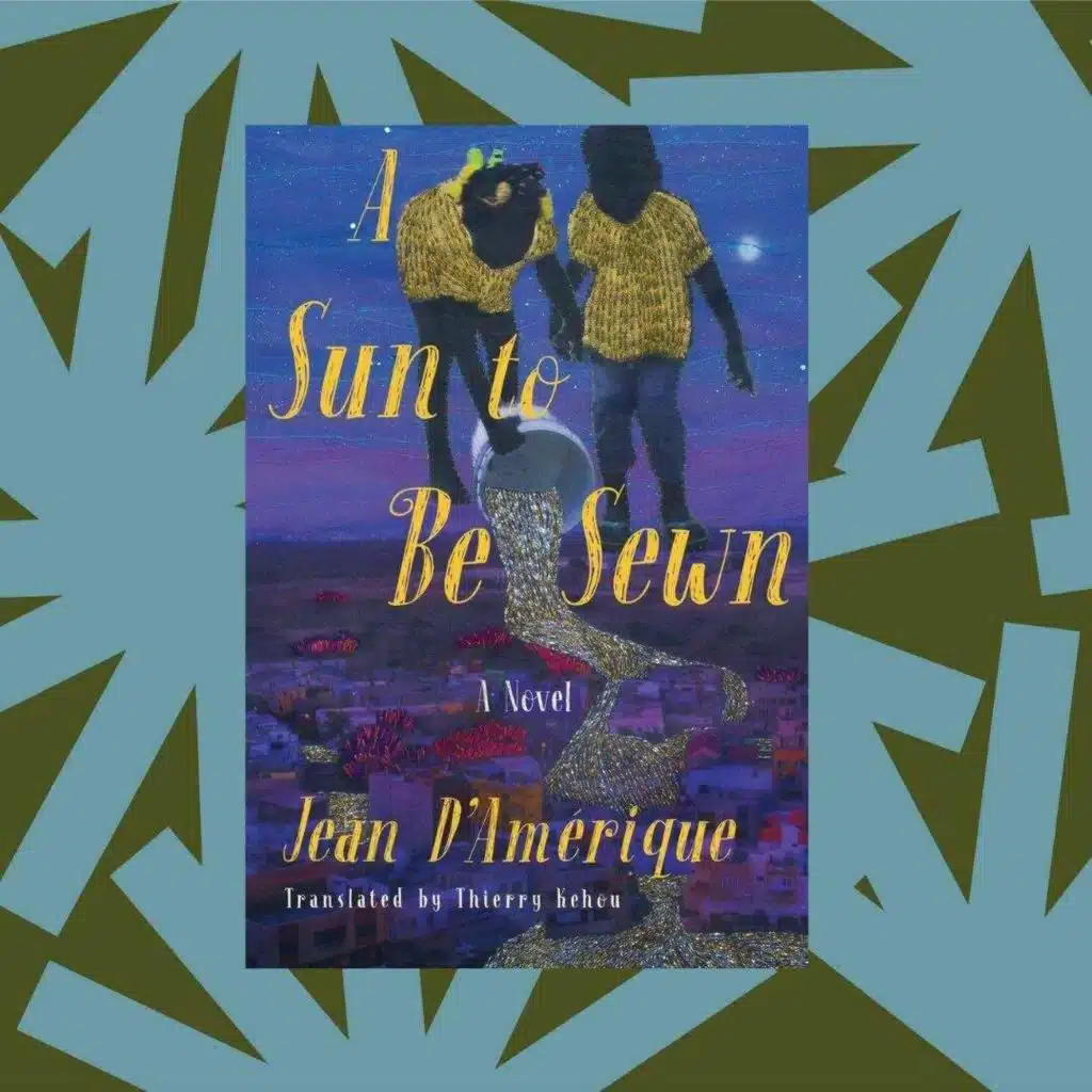 Jean D'Amérique's novel  'A Sun to Be Sewn' grapples with violence in Haiti
