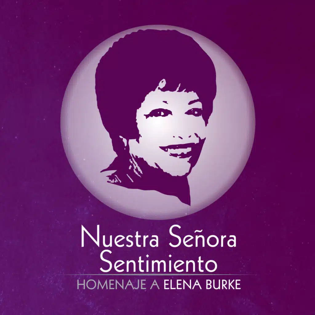 Nuestra señora sentimiento. Homenaje a Elena Burke (En Vivo)