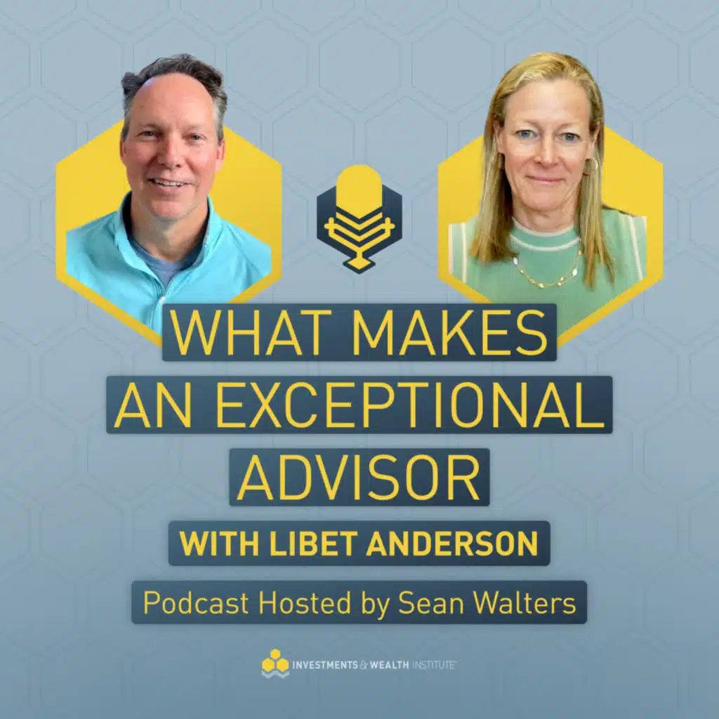 What Makes an Exceptional Advisor with Libet Anderson