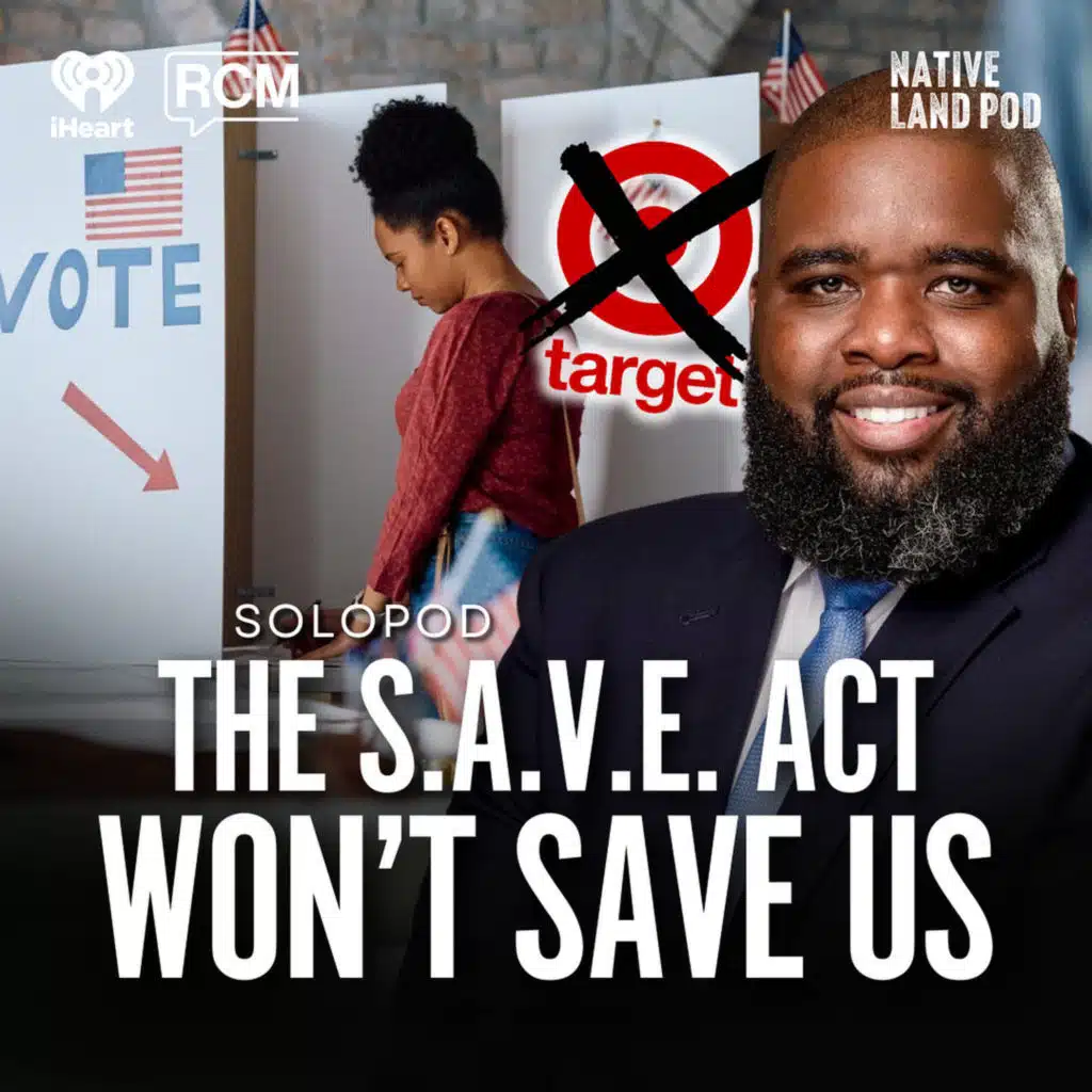 Wrong Target! The SAVE Act Won’t Save Us | Angela Rye SoloPod