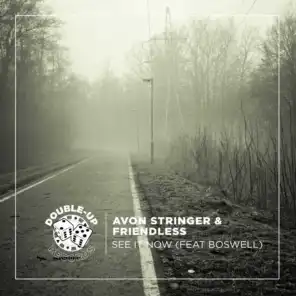 See It Now (Avon Stringer & Friendless 808 Rework) [feat. Boswell]