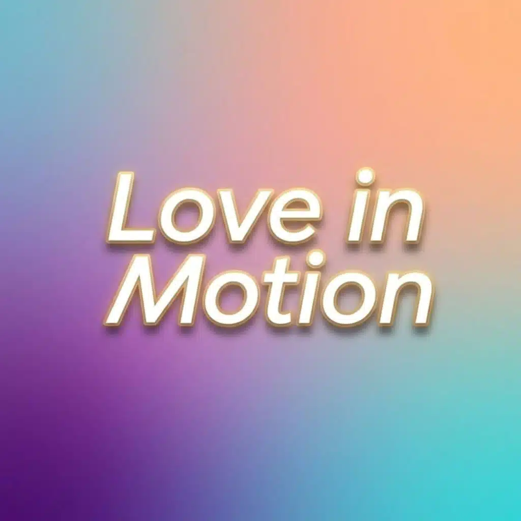 Love in Motion