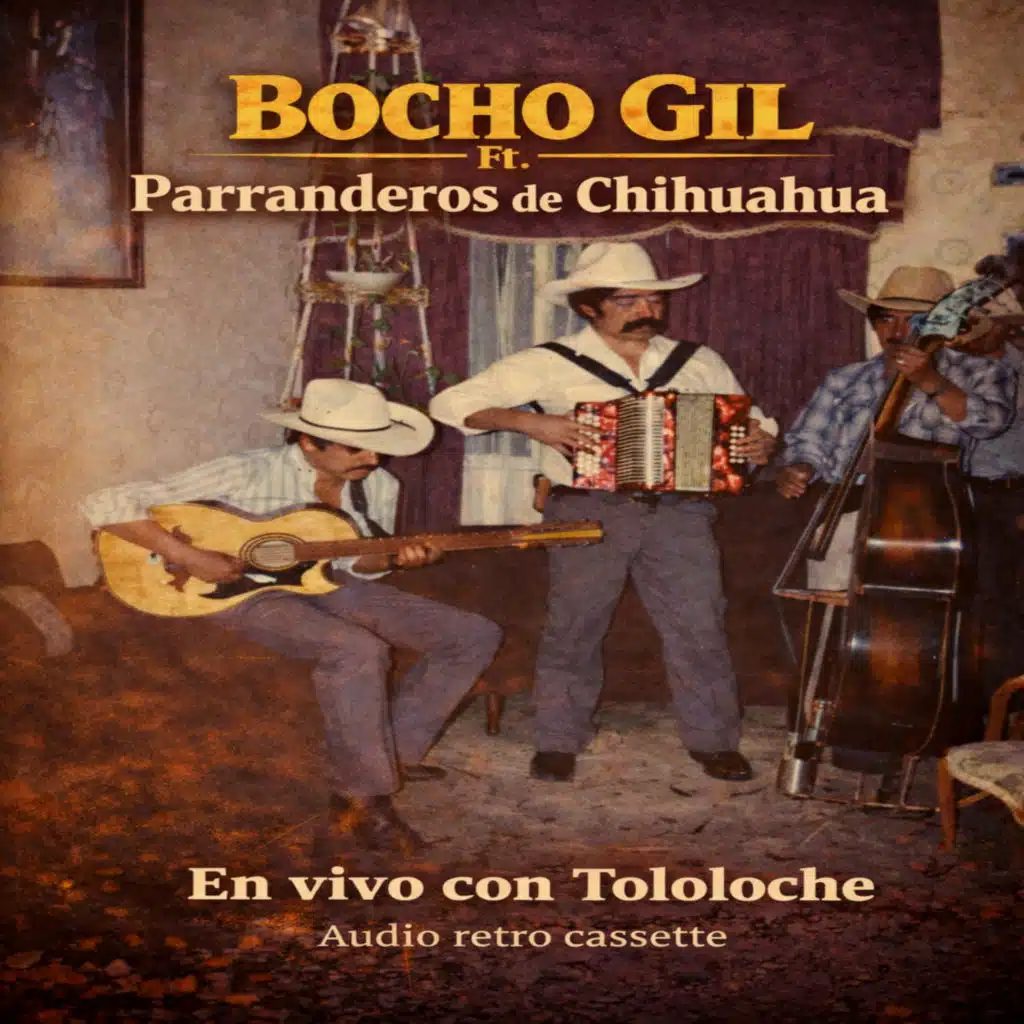 En Vivo con Tololoche (Audio retro cassette). [feat. Los Parranderos De Chihuahua]