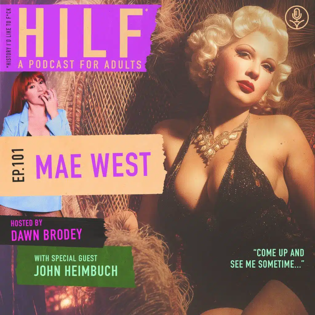 HILF 101 - The Sex Trial of Mae West with John Heimbuch