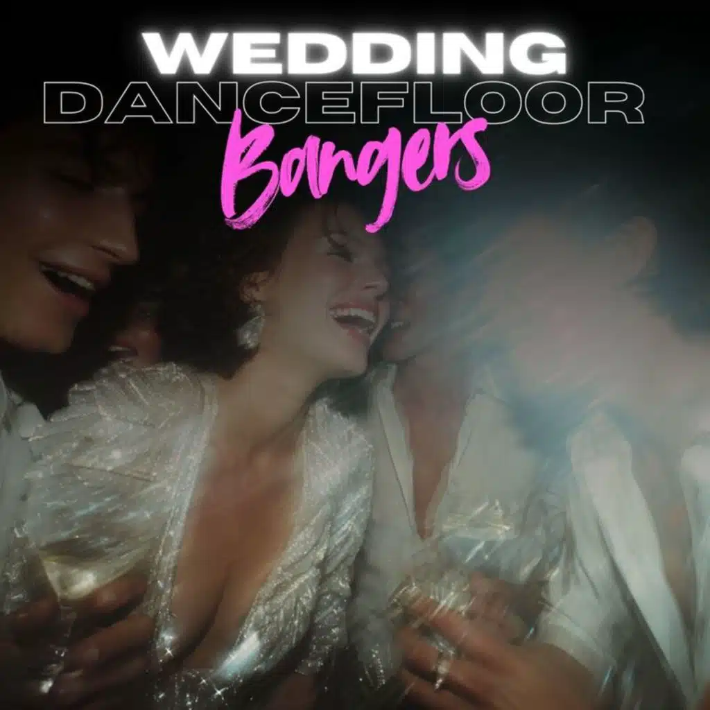 Wedding Dancefloor Bangers