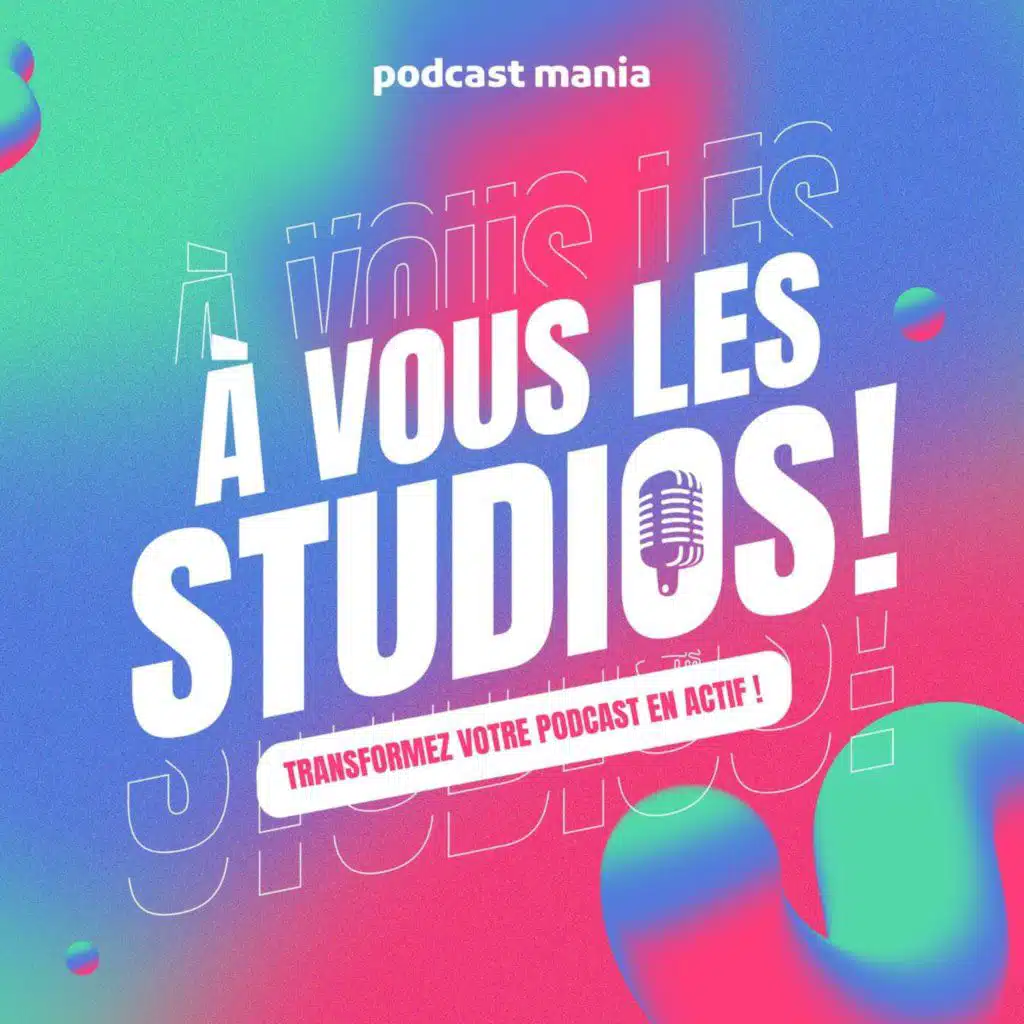 À Vous Les Studios - Podcast manager et mentor business