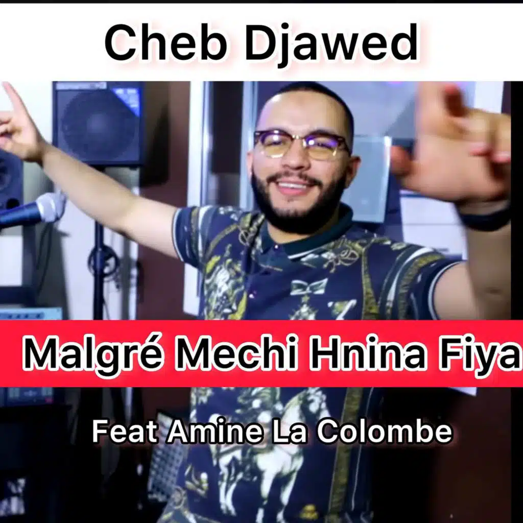 malgré mechi hnina fiya (feat. Amine La Colombe)