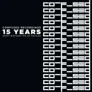 15 Years Confused Recordings - Happy Birthday Mix by Hatzler