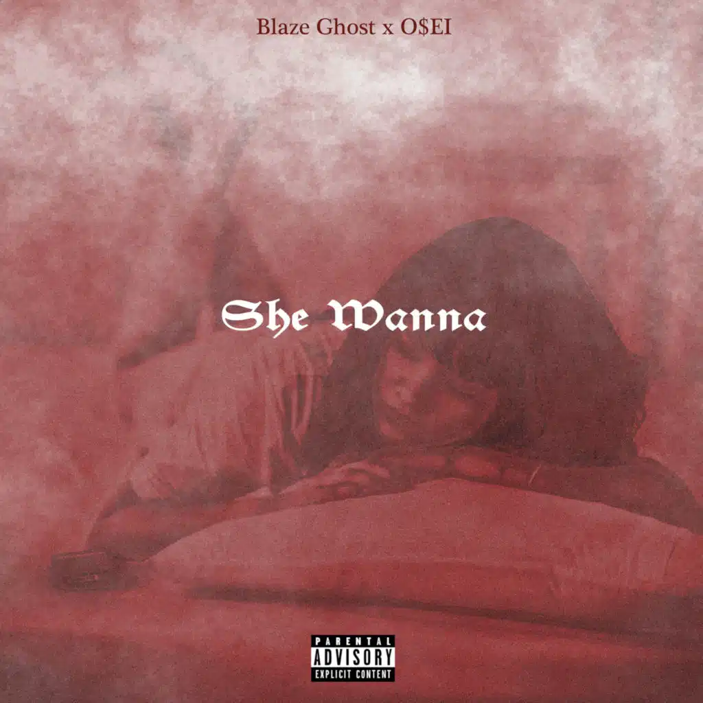She Wanna (feat. O$EI)