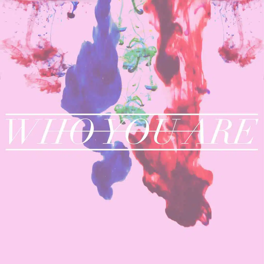 Who You Are
