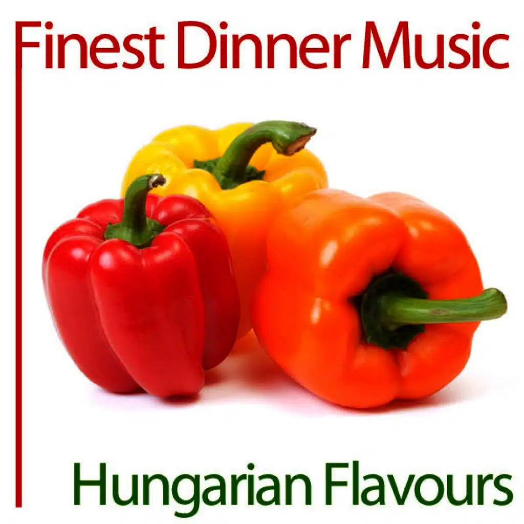Finest Dinner Music: Hungarian Flavours