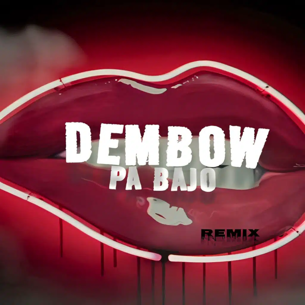 Dembow Pa Bajo (Remix)