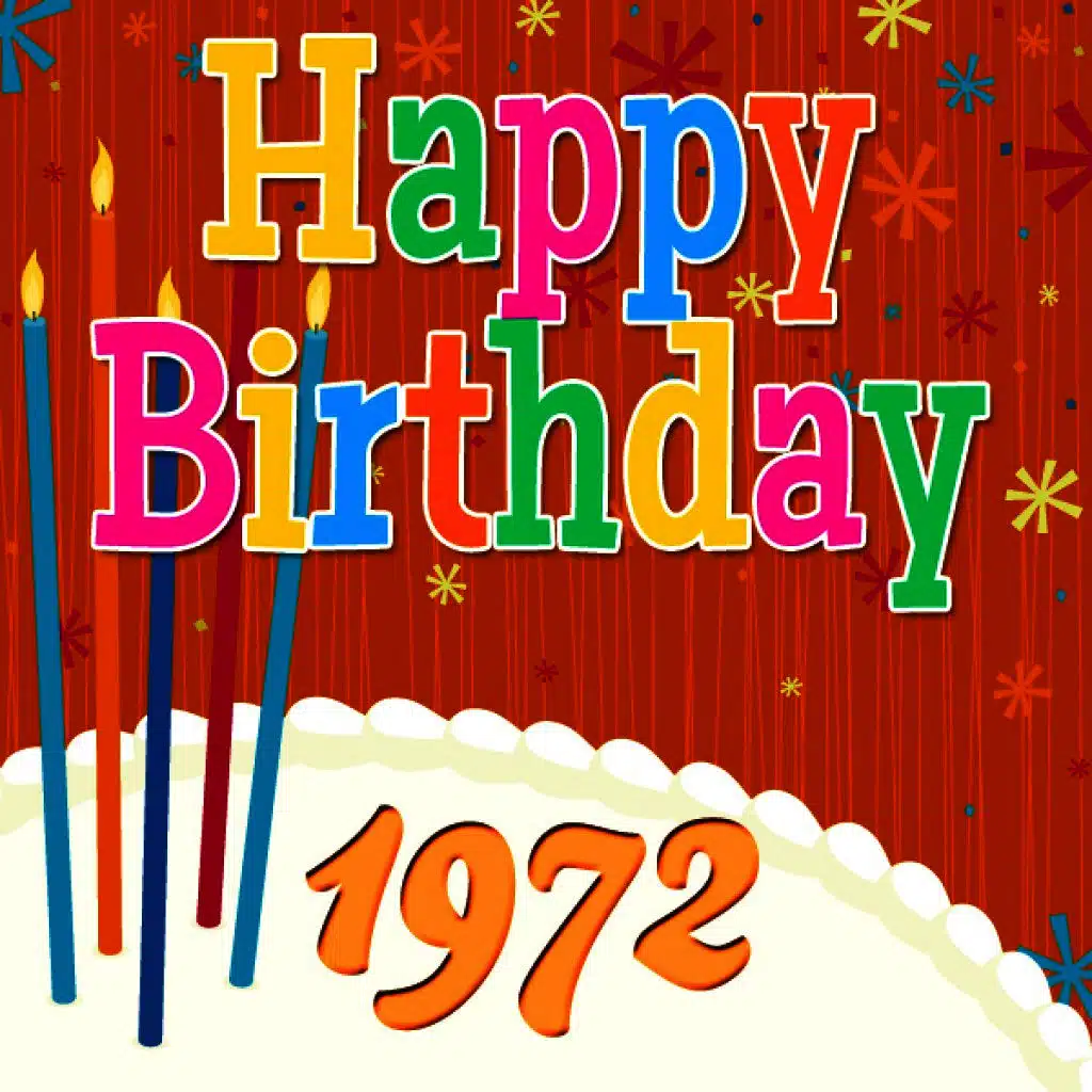 Happy Birthday 1972