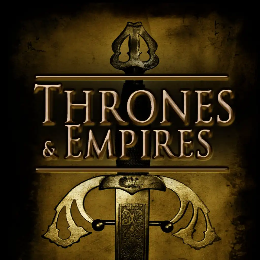Thrones & Empires
