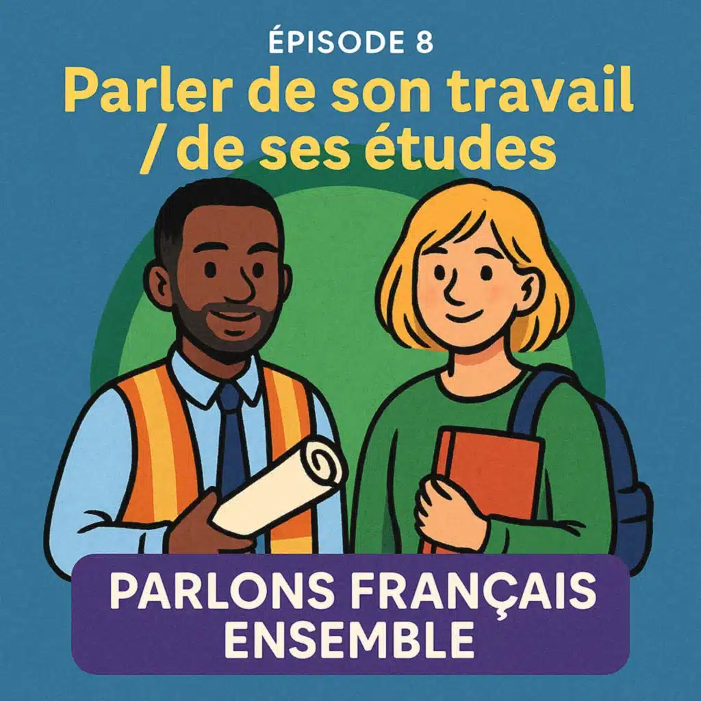 💼 Episode 8 (Season 2) – Talking About Your Job or Studies