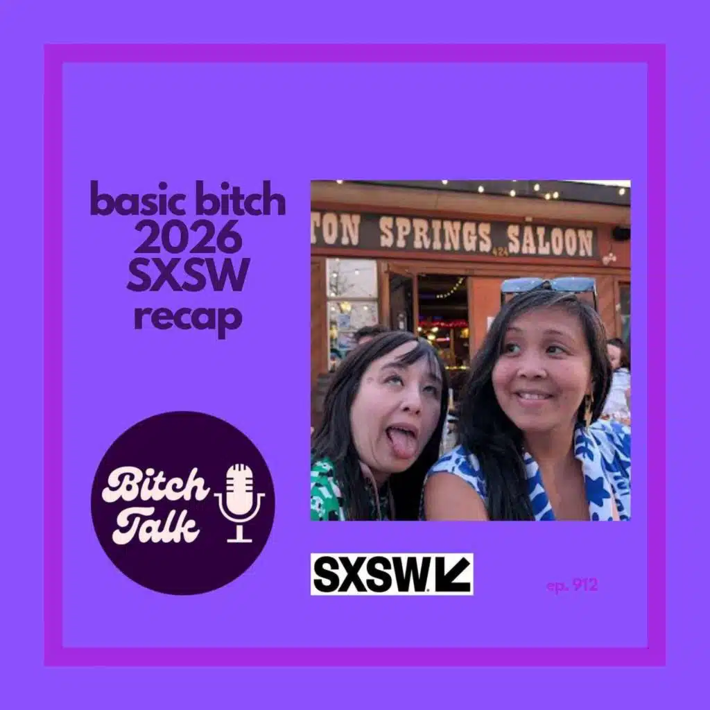 Basic Bitch: SXSW 2026 Recap