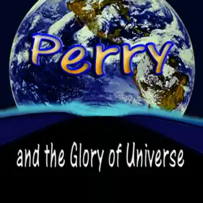 Perry and The Glory of the Universe