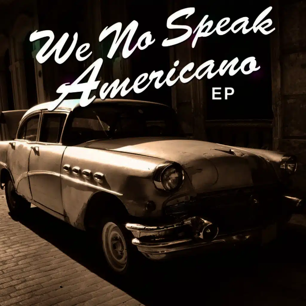 We No Speak Americano