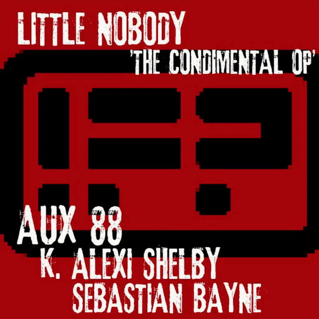 The Condimental Op (Aux 88 Little Somebody Remix)