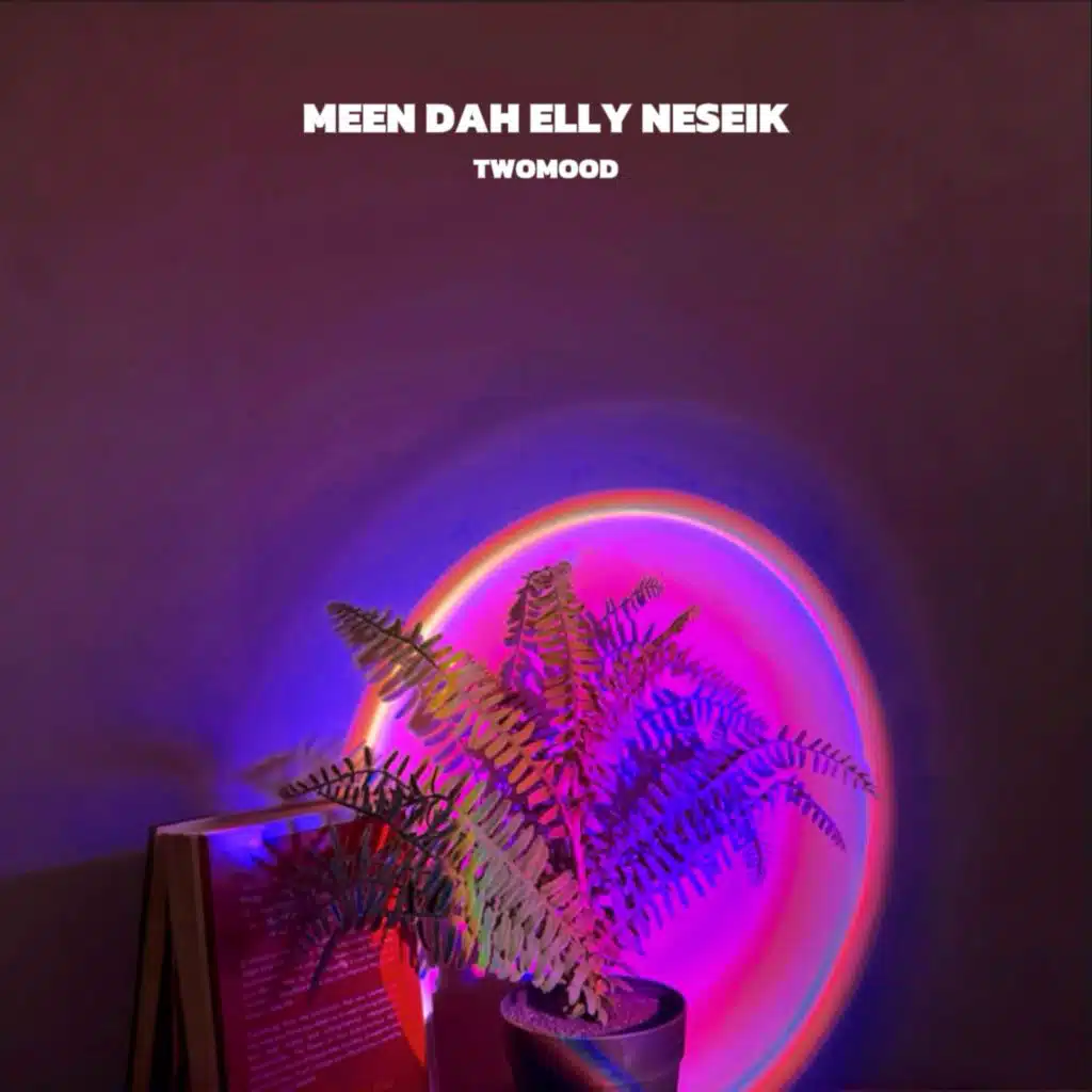 MEEN DAH ELLY NESEIK