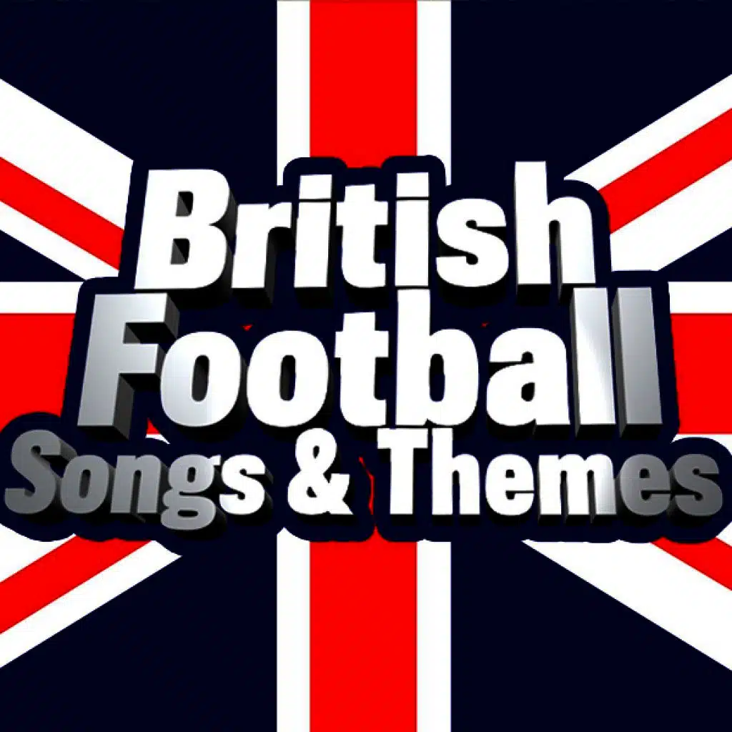 British Football - Songs & Themes
