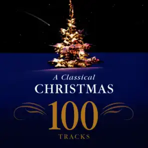 A Classical Christmas - 100 Tracks